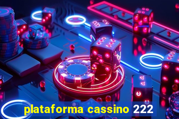 plataforma cassino 222